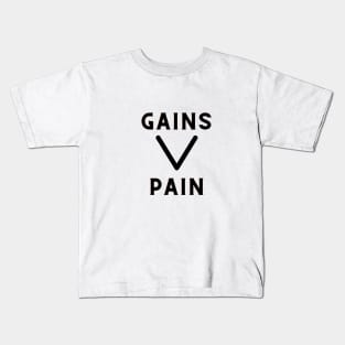 Gains over pain Kids T-Shirt